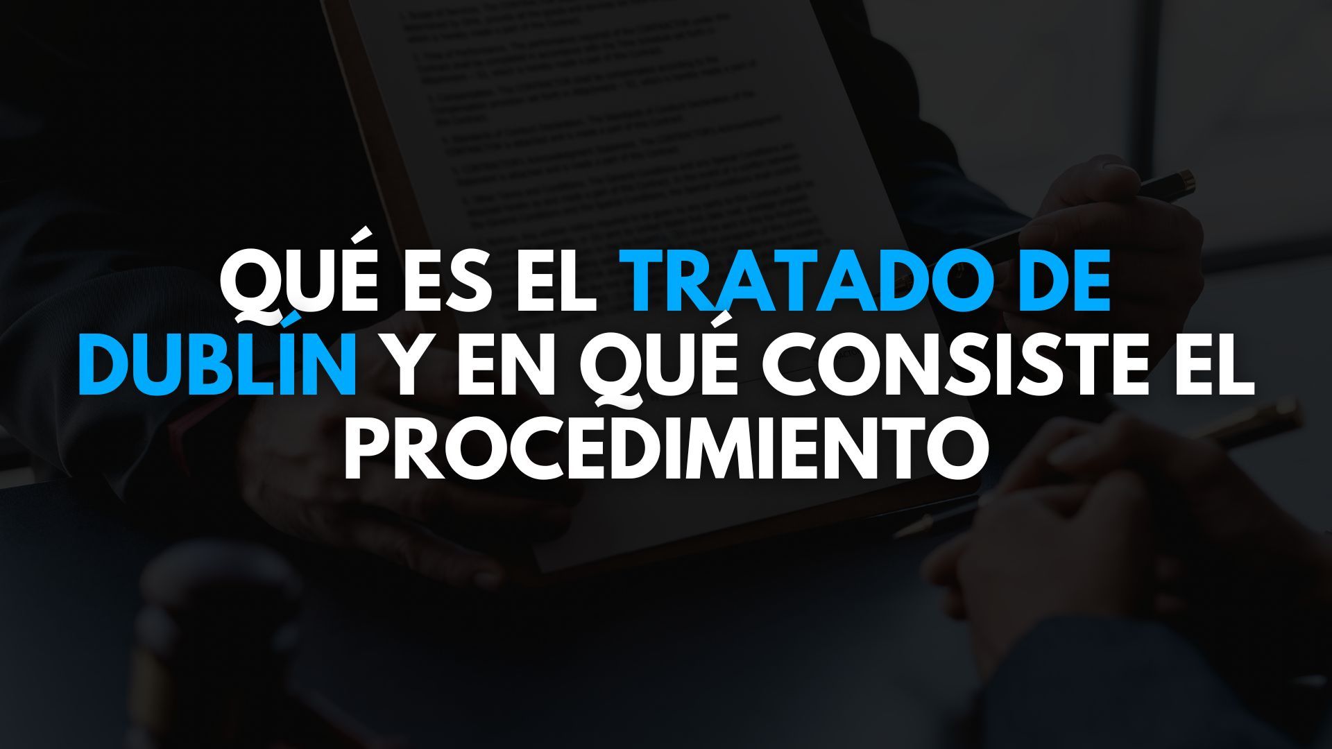 Qué es el Tratado de Dublín y en qué consiste el procedimiento