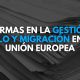 Reformas en la gestión de asilo y migración en la Unión Europea