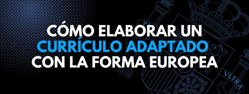 Cómo elaborar un currículo adaptado con la forma europea