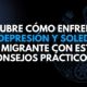 Descubre cómo enfrentar la depresión y soledad del migrante con estos consejos prácticos